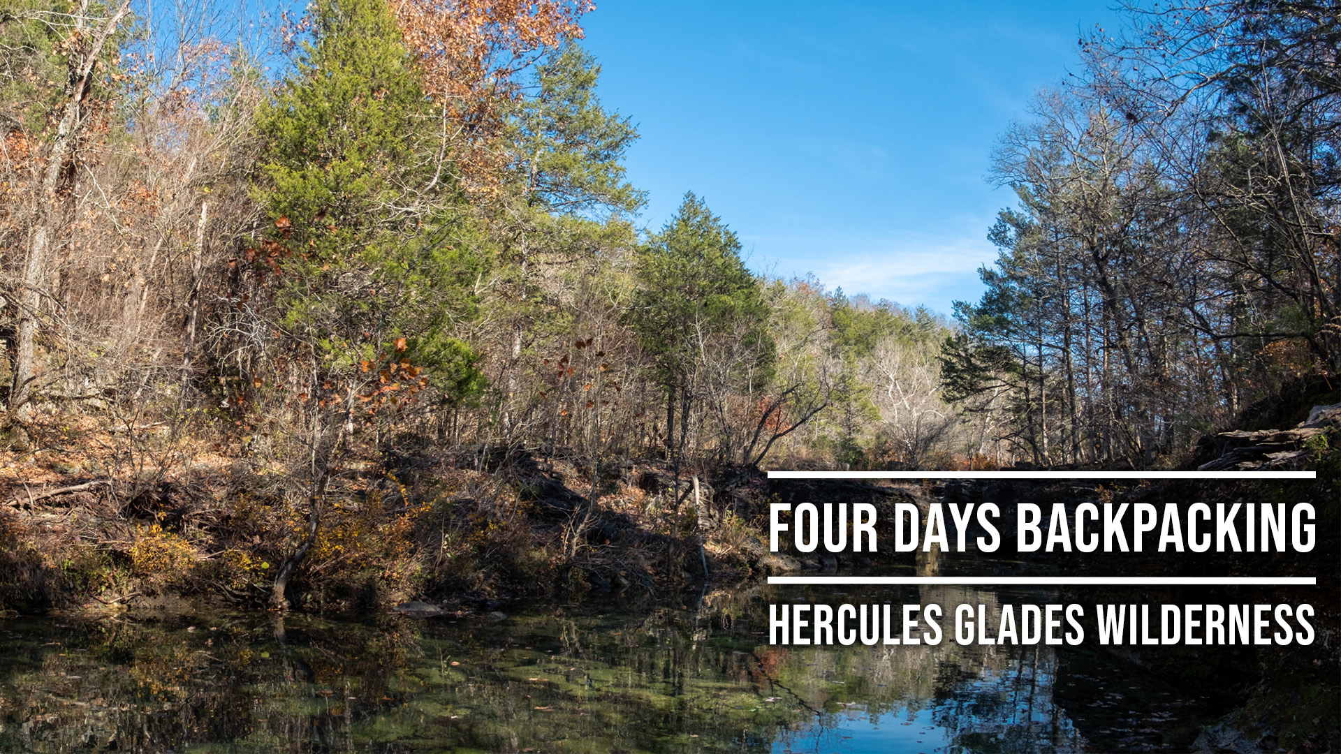 Four days, three nights at Hercules Glades Wilderness, November 2021